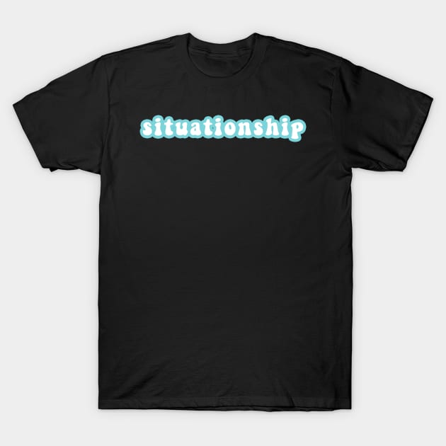 Situationship T-Shirt by CityNoir